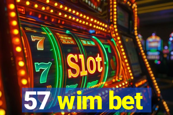 57 wim bet